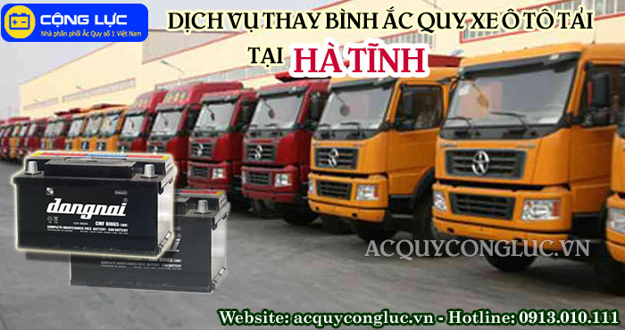 dịch vụ thay bình ắc quy xe ô tô tải tại hà tĩnh