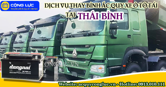 dịch vụ thay bình ắc quy xe ô tô tải tại thái bình