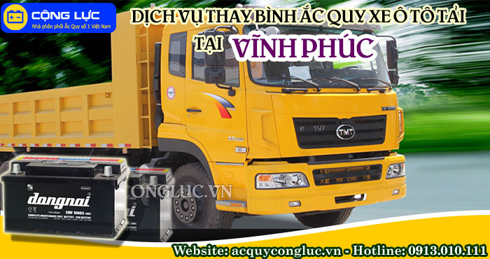 dịch vụ thay bình ắc quy xe ô tô tải tại vĩnh phúc