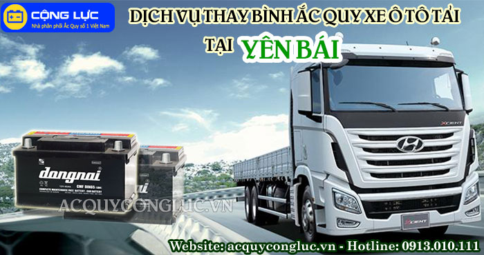 dịch vụ thay bình ắc quy xe ô tô tải tại yên bái