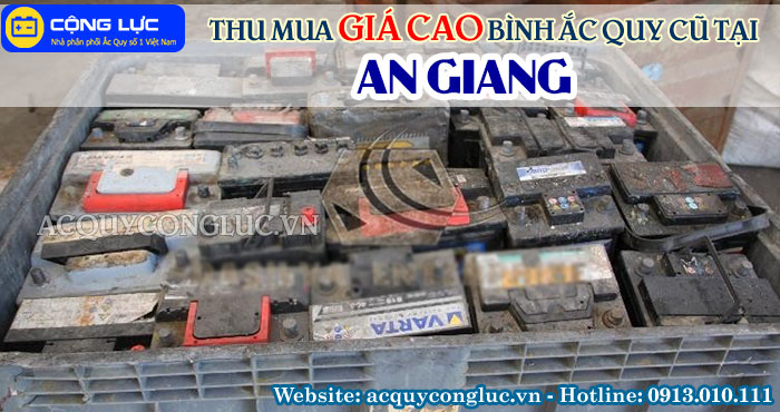 dịch vụ thu mua giá cao bình ắc quy cũ tại an giang