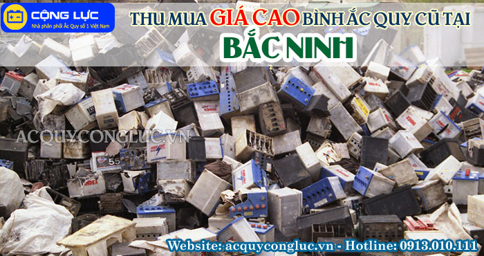 dịch vụ thu mua giá cao bình ắc quy cũ tại bắc ninh