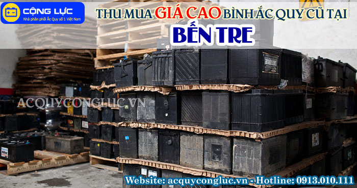 dịch vụ thu mua giá cao bình ắc quy cũ tại bến tre