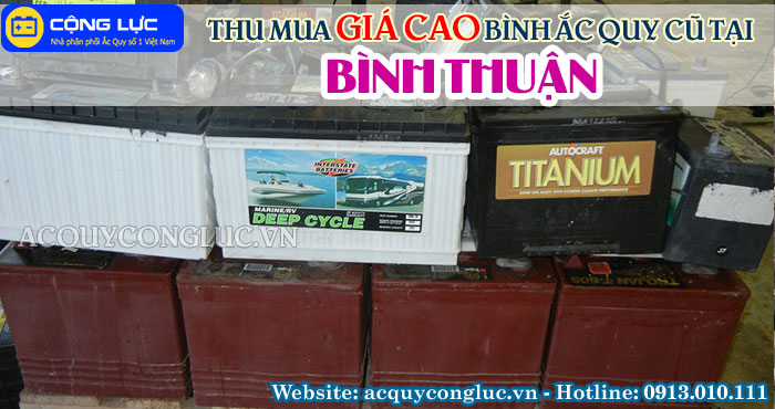 dịch vụ thu mua giá cao bình ắc quy cũ tại Bình Thuận