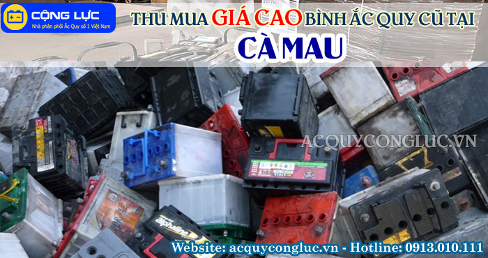 dịch vụ thu mua giá cao bình ắc quy cũ tại cà mau'