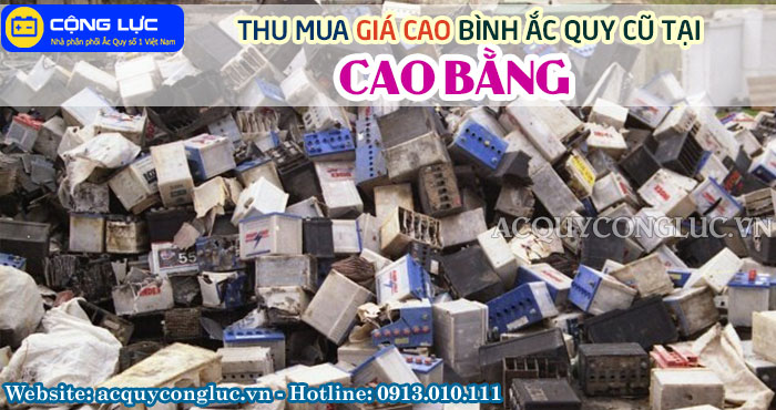 dịch vụ thu mua giá cao bình ắc quy cũ tại cao bằng