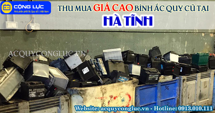 dịch vụ thu mua giá cao bình ắc quy cũ tại hà tĩnh