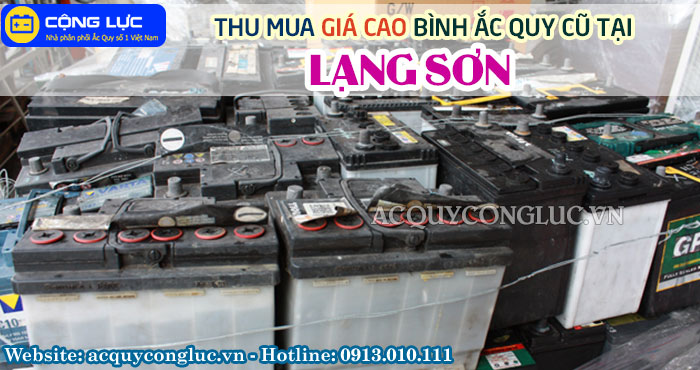 dịch vụ thu mua giá cao bình ắc quy cũ tại lạng sơn