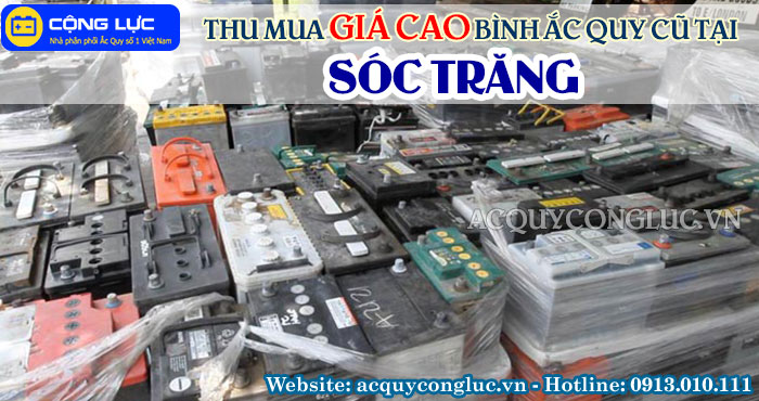 DỊCH VỤ THU MUA GIÁ CAO BÌNH ẮC QUY CŨ TẠI SÓC TRĂNG