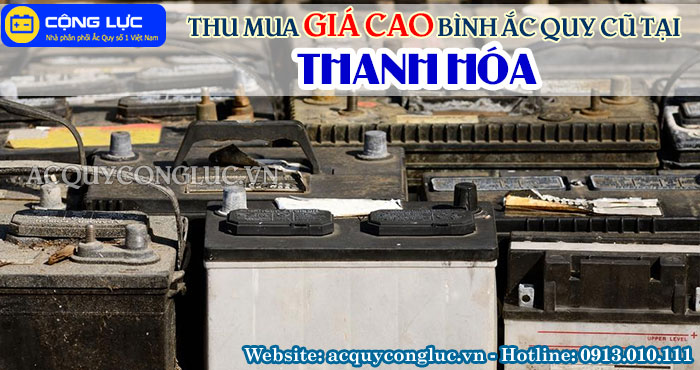 dịch vụ thu mua giá cao bình ắc quy cũ tại thanh hóa