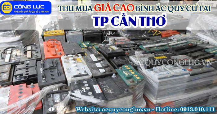 dịch vụ thu mua giá cao bình ắc quy cũ tại tp cần thơ