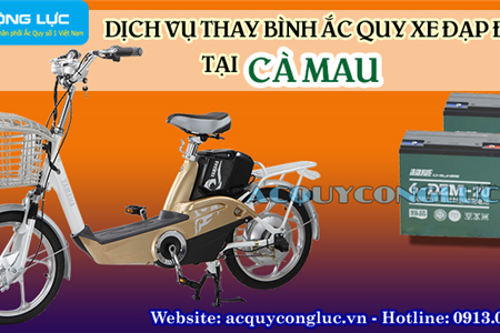 Dịch Vụ Thay Bình Ắc Quy Xe Đạp Điện Tại Cà Mau Tốt Nhất