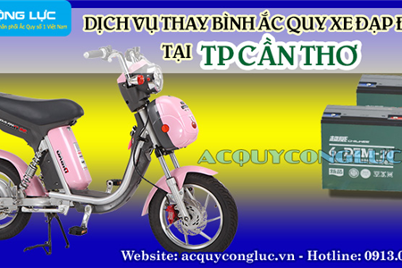 Dịch Vụ Thay Bình Ắc Quy Xe Đạp Điện Tại TP Cần Thơ Chất Lượng 