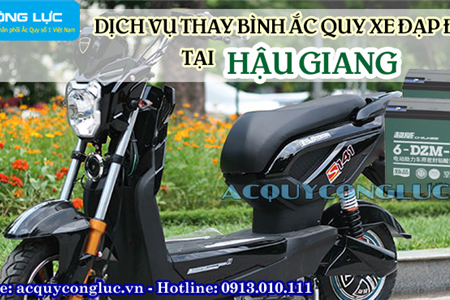 Dịch Vụ Thay Bình Ắc Quy Xe Đạp Điện Tại Hậu Giang Uy Tín, Giá Rẻ