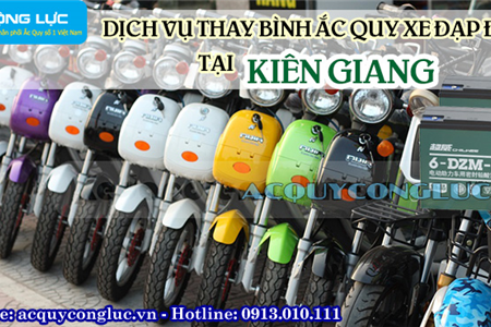 Dịch Vụ Thay Bình Ắc Quy Xe Đạp Điện Tại Kiên Giang Tốt Nhất