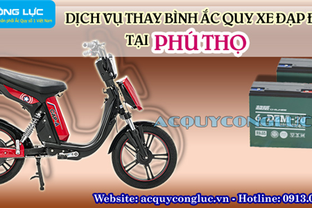 Dịch Vụ Thay Bình Ắc Quy Xe Đạp Điện Tại Phú Thọ Chính Hãng