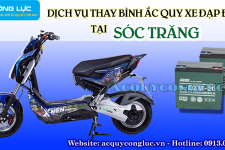 Dịch Vụ Thay Bình Ắc Quy Xe Đạp Điện Tại Sóc Trăng Uy Tín, Giá Rẻ