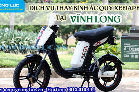 Dịch Vụ Thay Bình Ắc Quy Xe Đạp Điện Tại Vĩnh Long Chính Hãng