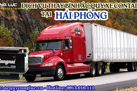 Dịch Vụ Thay Bình Ắc Quy Xe Container Tại Hải Phòng Chất Lượng