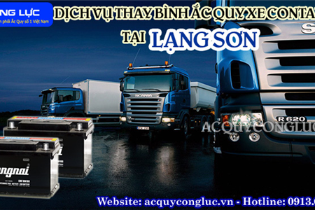 Dịch Vụ Thay Bình Ắc Quy Xe Container Tại Lạng Sơn Chính Hãng