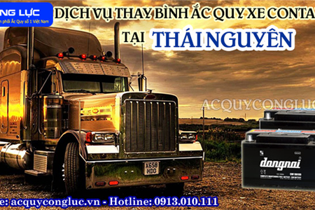 Dịch Vụ Thay Bình Ắc Quy Xe Container Tại Thái Nguyên Chất Lượng