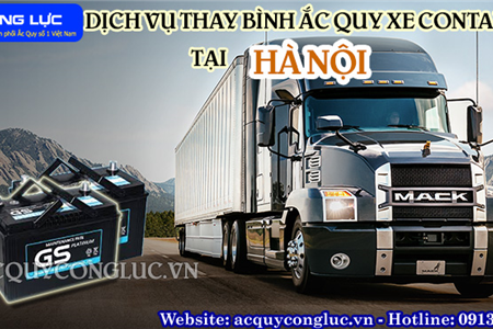 Dịch Vụ Thay Bình Ắc Quy Xe Container Tại Hà Nội Tốt Nhất