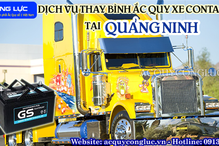 Dịch Vụ Thay Bình Ắc Quy Xe Container Tại Quảng Ninh Uy Tín