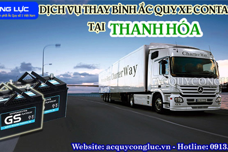 Dịch Vụ Thay Bình Ắc Quy Xe Container Tại Thanh Hóa Chính Hãng