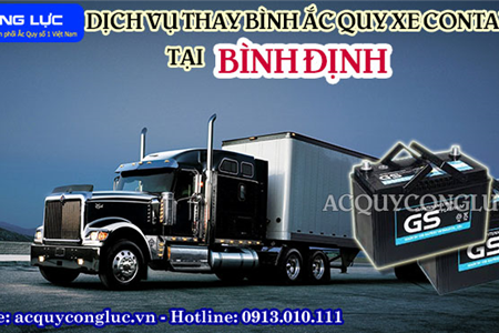 Dịch Vụ Thay Bình Ắc Quy Xe Container Tại Bình Định Uy Tín Nhất