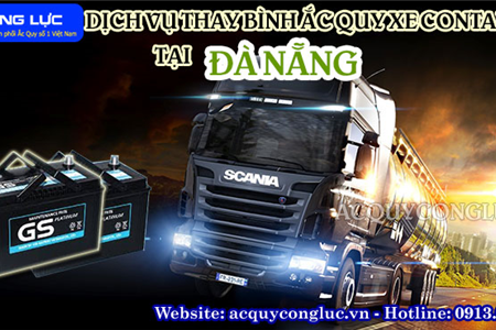 Dịch Vụ Thay Bình Ắc Quy Xe Container Tại Đà Nẵng Giá Rẻ