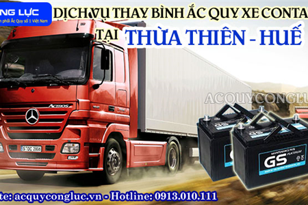 Dịch Vụ Thay Bình Ắc Quy Xe Container Tại Thừa Thiên - Huế Chính Hãng