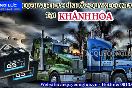 Dịch Vụ Thay Bình Ắc Quy Xe Container Tại Khánh Hòa Giá Rẻ