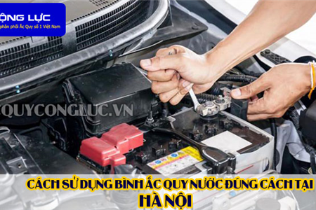 Cách Sử Dụng Bình Ắc Quy Nước Đúng Cách Tại Hà Nội