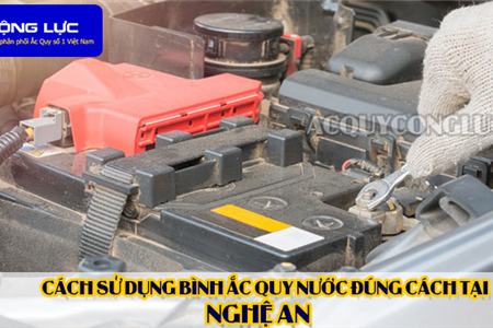 Cách Sử Dụng Bình Ắc Quy Nước Đúng Cách Tại Nghệ An