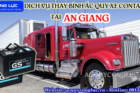 Dịch Vụ Thay Bình Ắc Quy Xe Container Tại An Giang Uy Tín