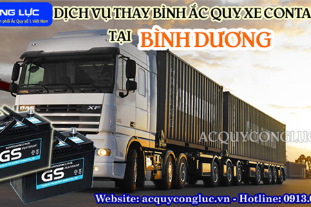 Dịch Vụ Thay Bình Ắc Quy Xe Container Tại Bình Dương Chính Hãng