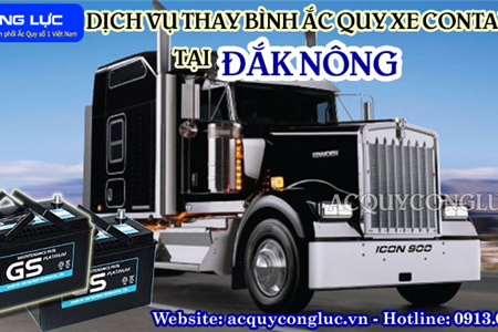 Dịch Vụ Thay Bình Ắc Quy Xe Container Tại Đắk Nông Tốt Nhất