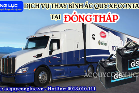 Dịch Vụ Thay Bình Ắc Quy Xe Container Tại Đồng Tháp Tốt Nhất