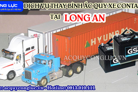 Dịch Vụ Thay Bình Ắc Quy Xe Container Tại Long An Giá Rẻ