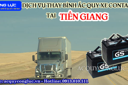 Dịch Vụ Thay Bình Ắc Quy Xe Container Tại Tiền Giang Chất Lượng