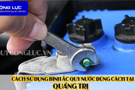 Cách Sử Dụng Bình Ắc Quy Nước Đúng Cách Tại Quảng Trị