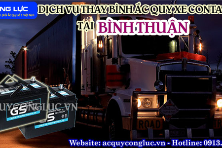 Dịch Vụ Thay Bình Ắc Quy Xe Container Tại Bình Thuận Uy Tín