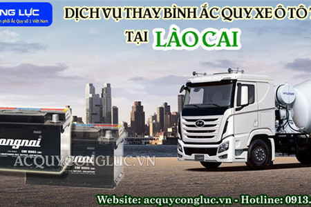 Dịch Vụ Thay Bình Ắc Quy Xe Ô Tô Tải Tại Lào Cai