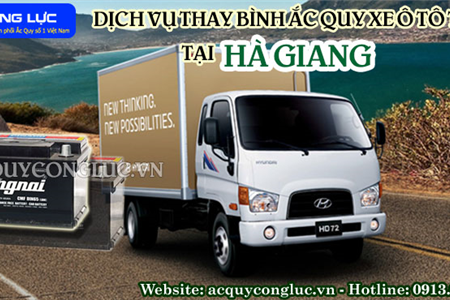 Dịch Vụ Thay Bình Ắc Quy Xe Ô Tô Tải Tại Hà Giang