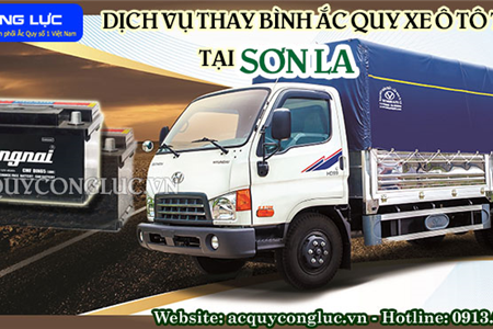 Dịch Vụ Thay Bình Ắc Quy Xe Ô Tô Tải Tại Sơn La