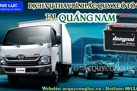 Dịch Vụ Thay Bình Ắc Quy Xe Ô Tô Tải Tại Quảng Nam