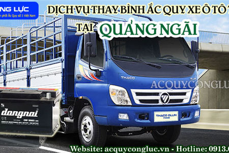 Dịch Vụ Thay Bình Ắc Quy Xe Ô Tô Tải Tại Quảng Ngãi