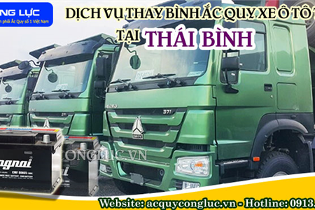 Dịch Vụ Thay Bình Ắc Quy Xe Ô Tô Tải Tại Thái Bình