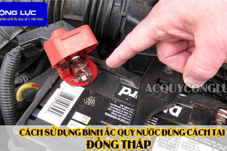 Cách Sử Dụng Bình Ắc Quy Nước Đúng Cách Tại Đồng Tháp