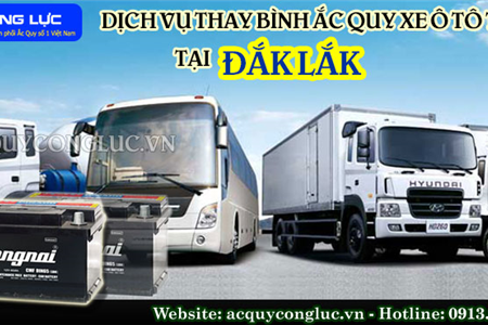 Dịch Vụ Thay Bình Ắc Quy Xe Ô Tô Tải Tại Đắk Lắk